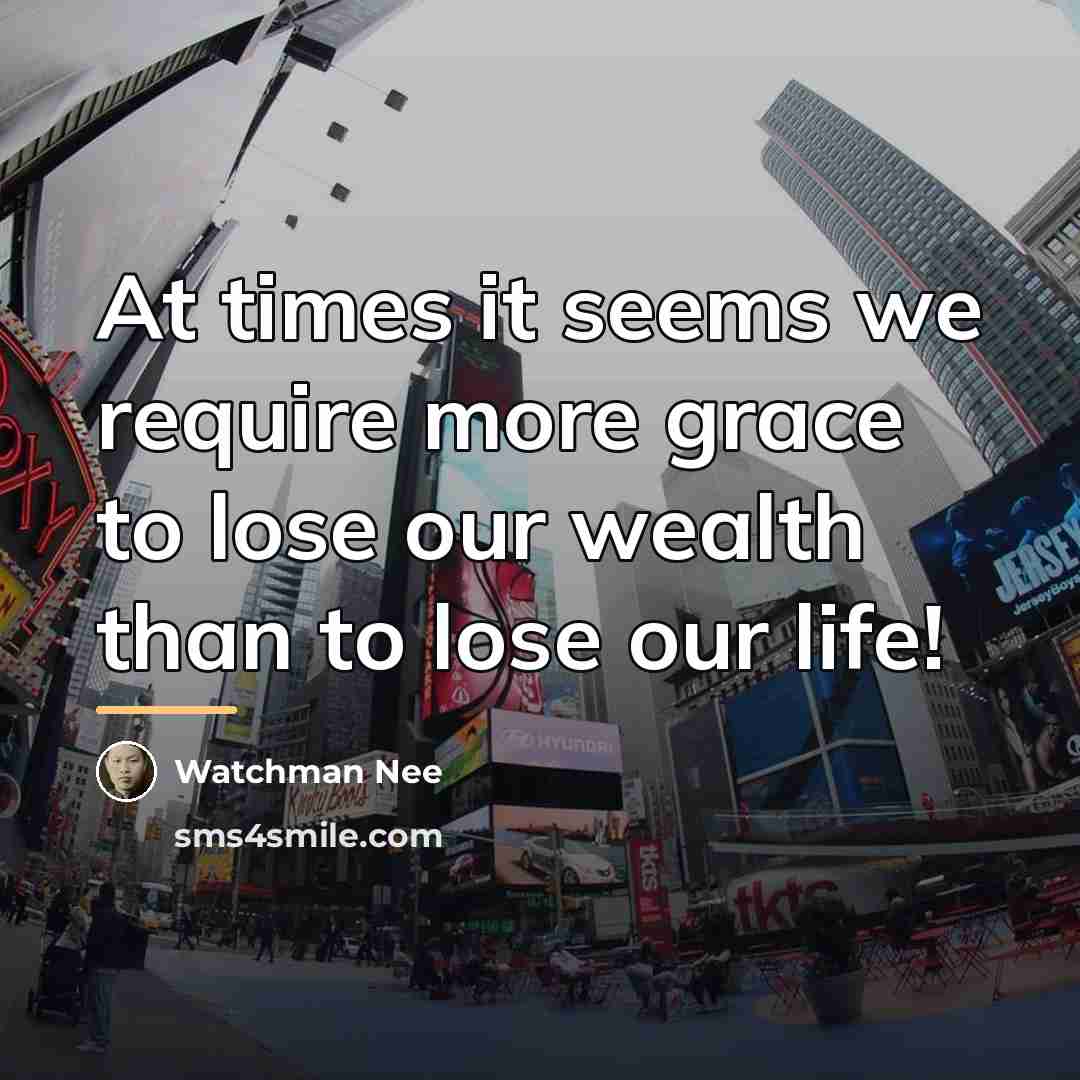 “At times it seems we require more grace to lose…” quote by Watchman Nee