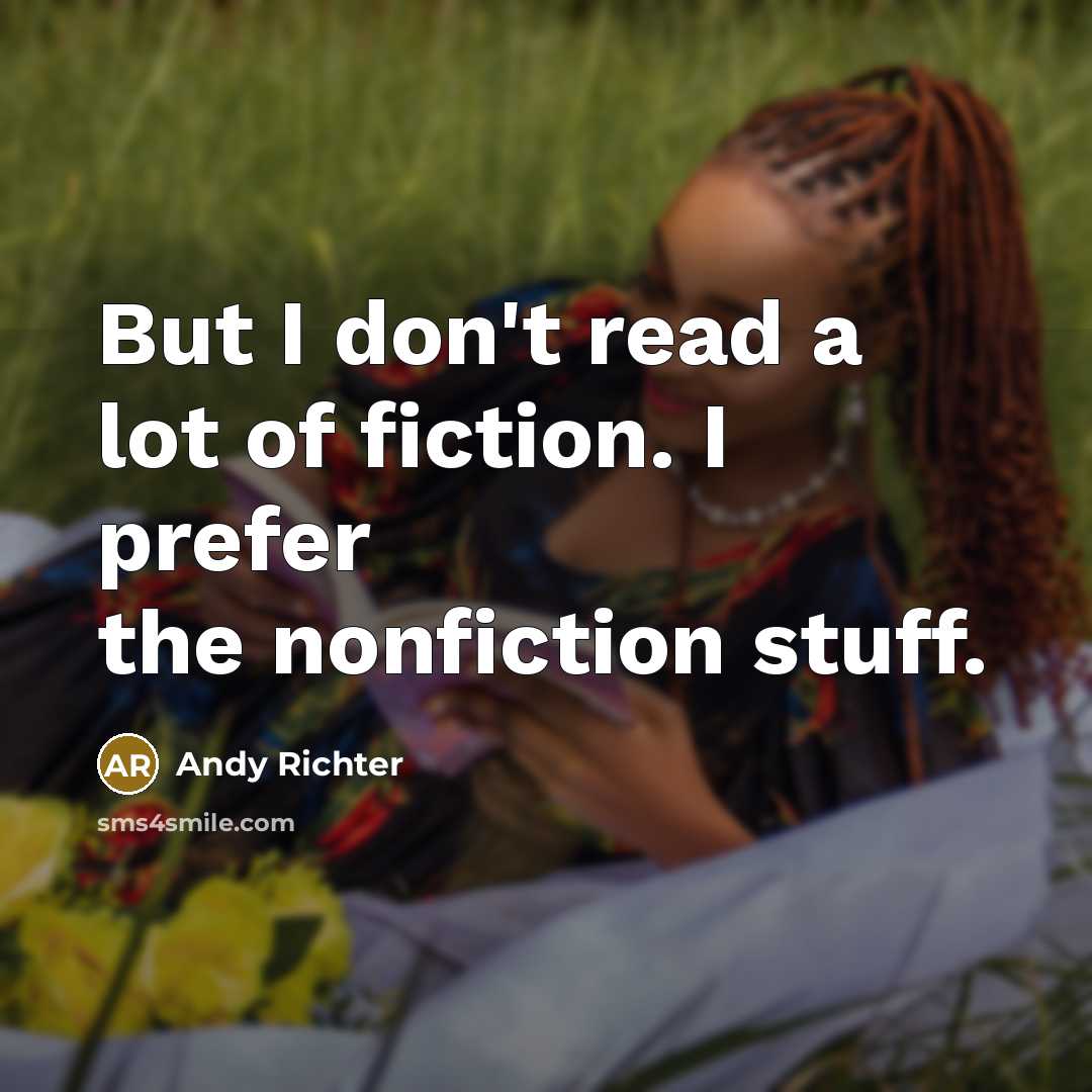 “But I don't read a lot of fiction. I prefer…” quote by Andy Richter