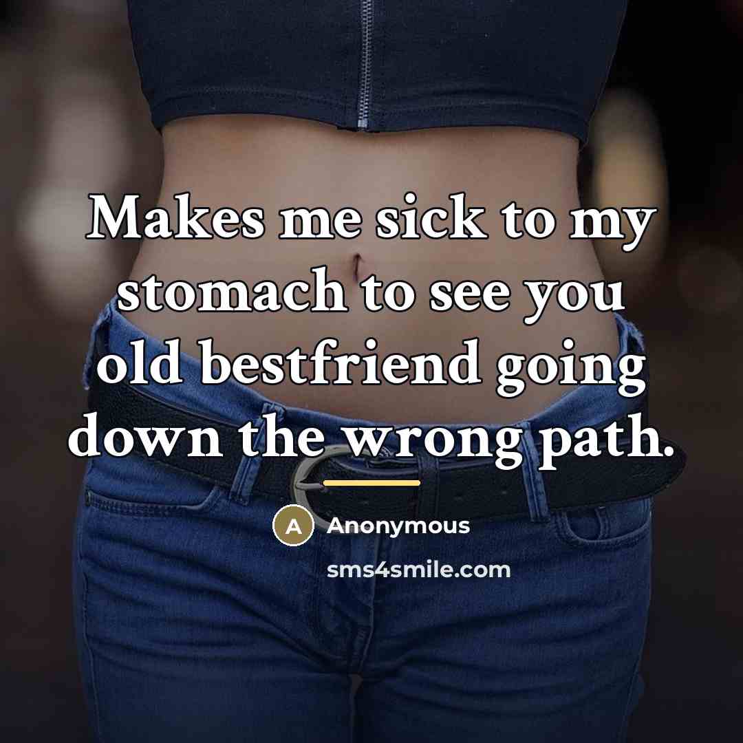 “Makes me sick to my stomach to see you old…” quote by Anonymous