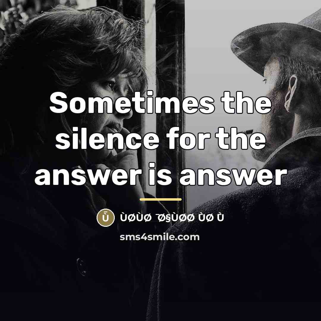 “Sometimes the silence for the answer is answer…” quote by Ùøùø ̄ Ø§ùøø ̄ùø ̄ù