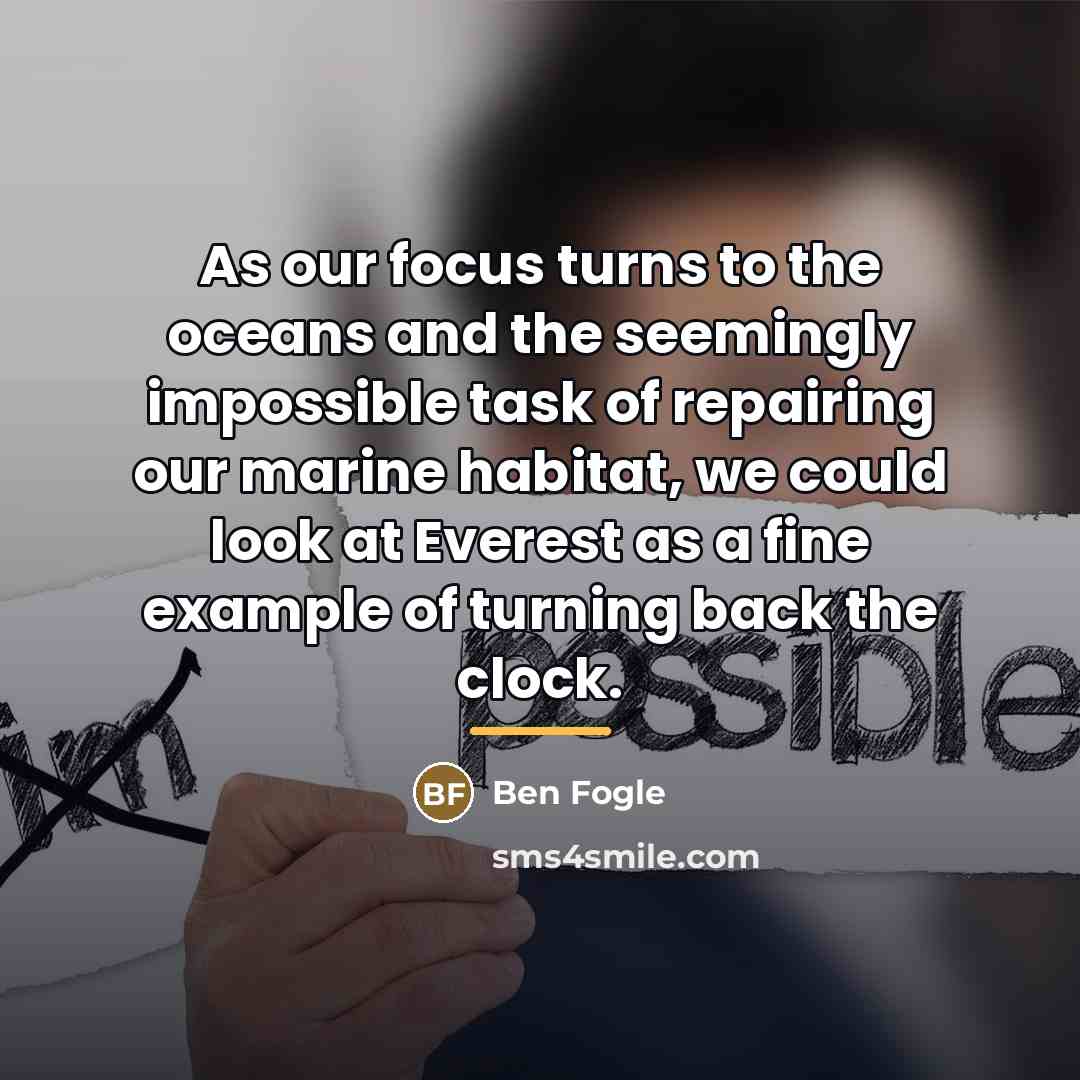 “As our focus turns to the oceans and the seemingly…” quote by Ben Fogle