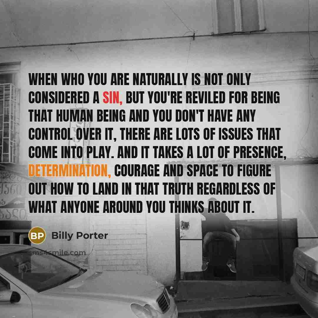 “When who you are naturally is not only considered a…” quote by Billy Porter