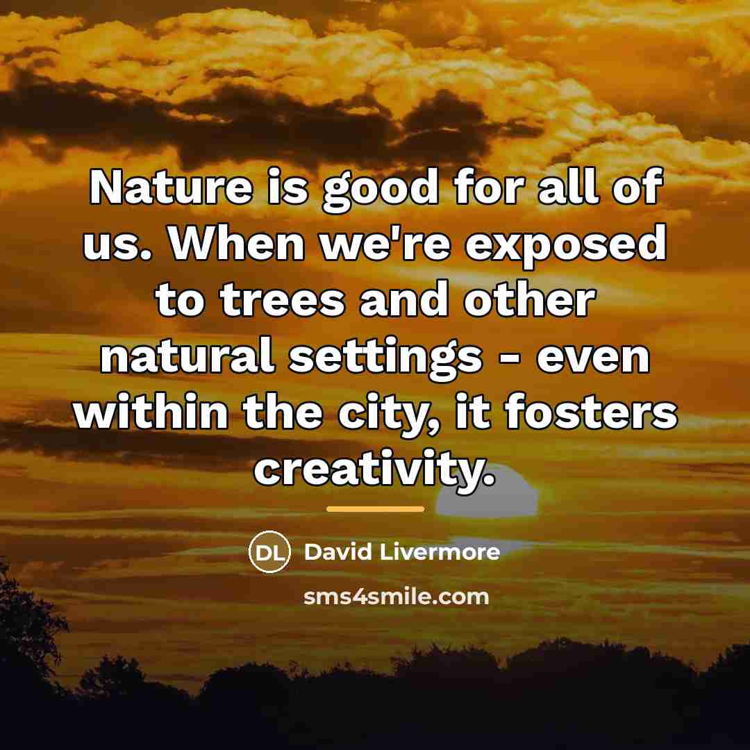 “Nature is good for all of us. When we're exposed…” quote by David Livermore