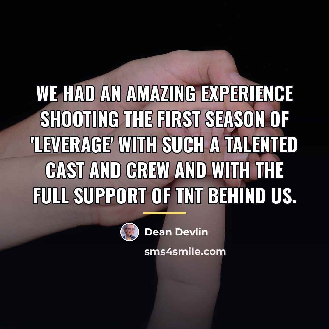“We had an amazing experience shooting the first season of…” quote by Dean Devlin
