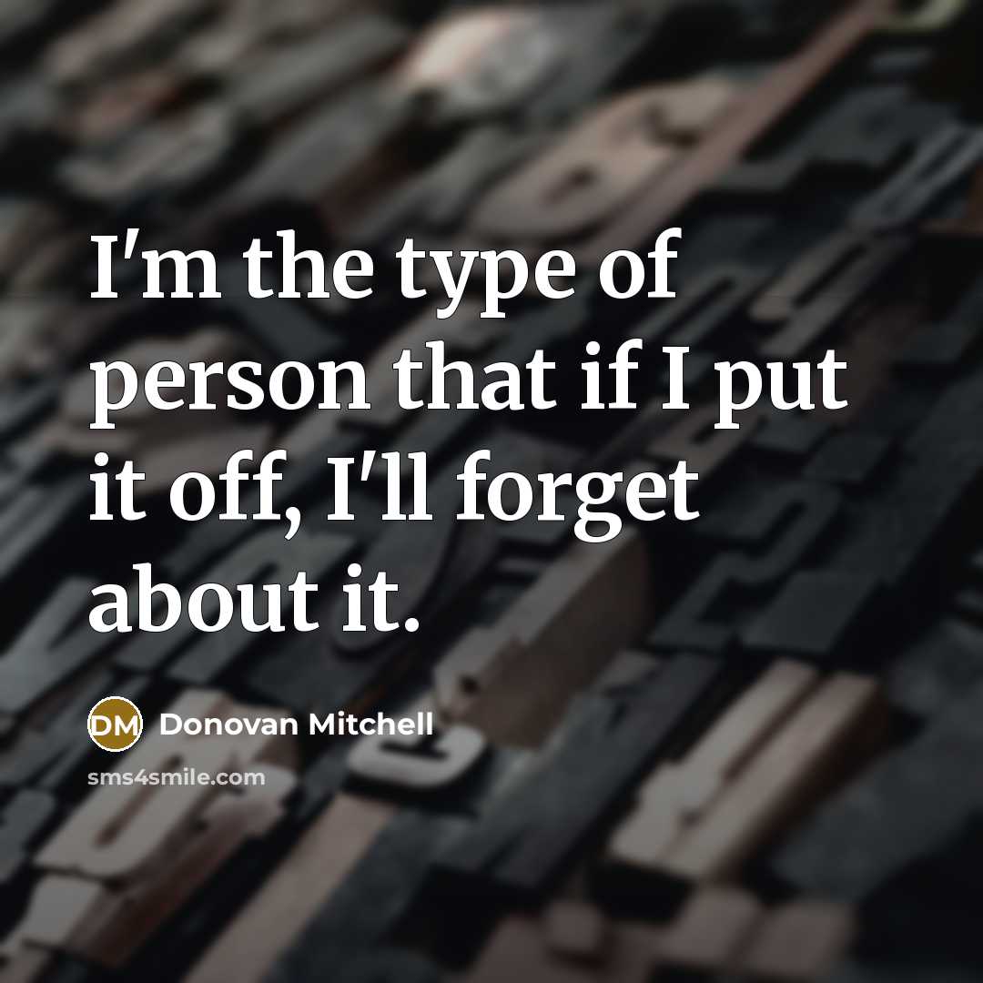 “I'm the type of person that if I put it…” quote by Donovan Mitchell
