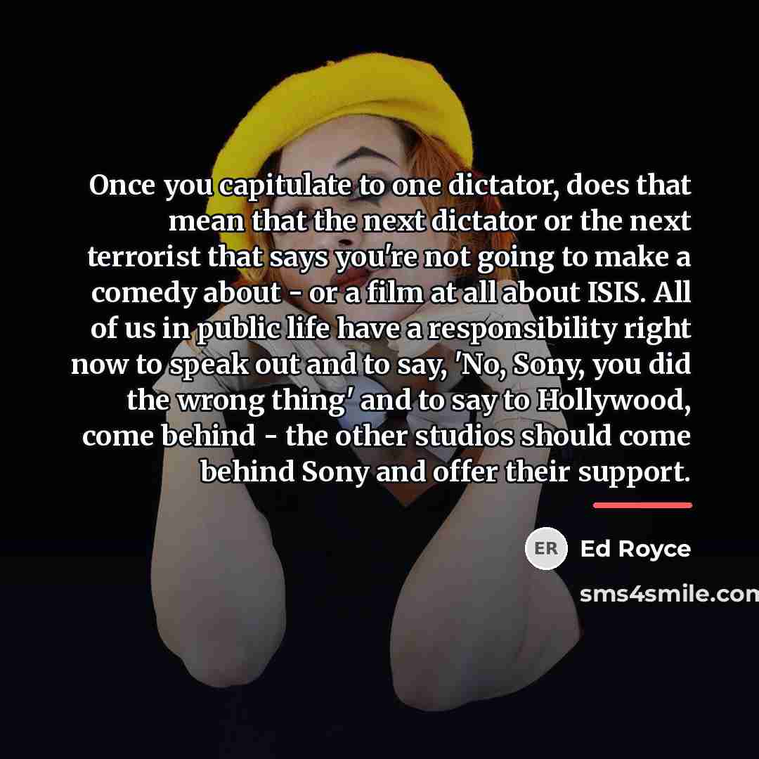 “Once you capitulate to one dictator, does that mean that…” quote by Ed Royce