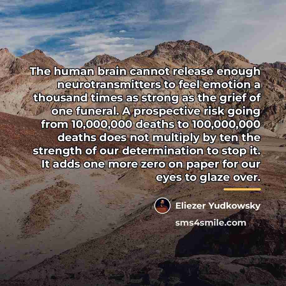 “The human brain cannot release enough neurotransmitters to feel emotion…” quote by Eliezer Yudkowsky