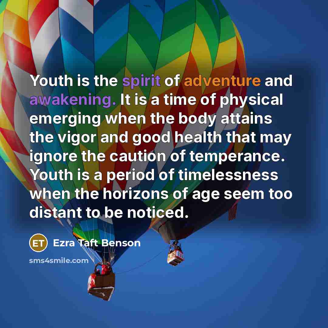 “Youth is the spirit of adventure and awakening. It is…” quote by Ezra Taft Benson