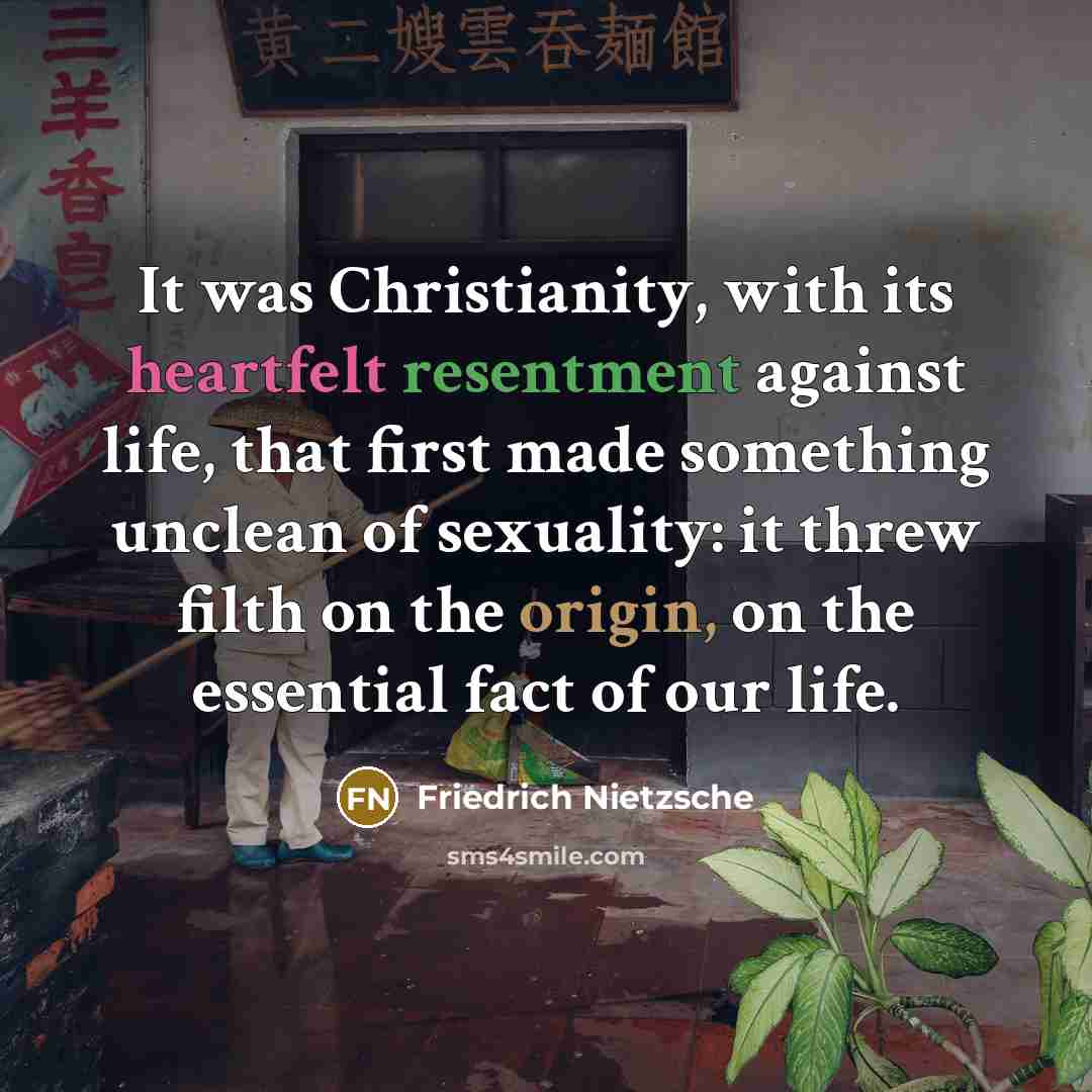 “It was Christianity, with its heartfelt resentment against life, that…” quote by Friedrich Nietzsche
