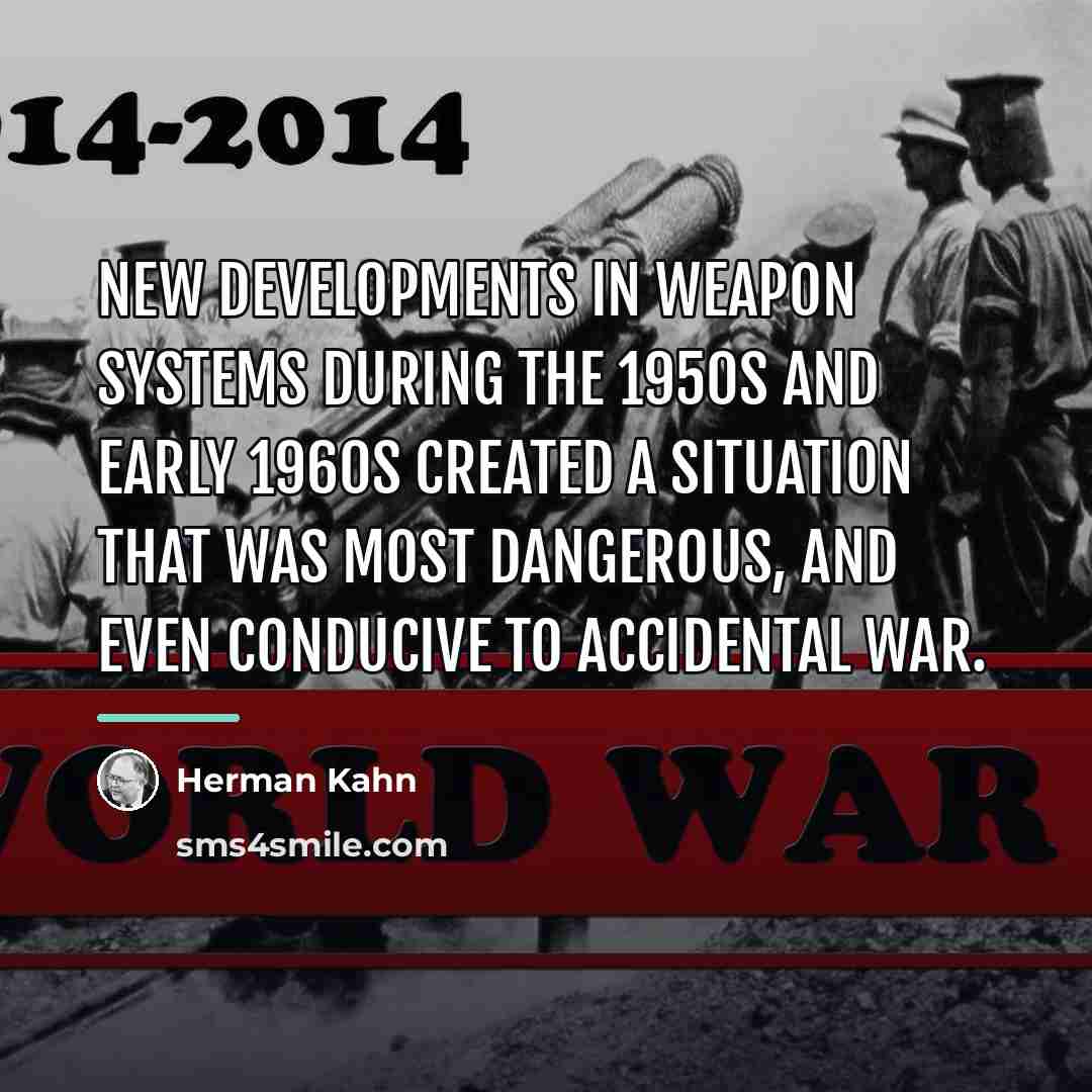 “New developments in weapon systems during the 1950s and early…” quote by Herman Kahn