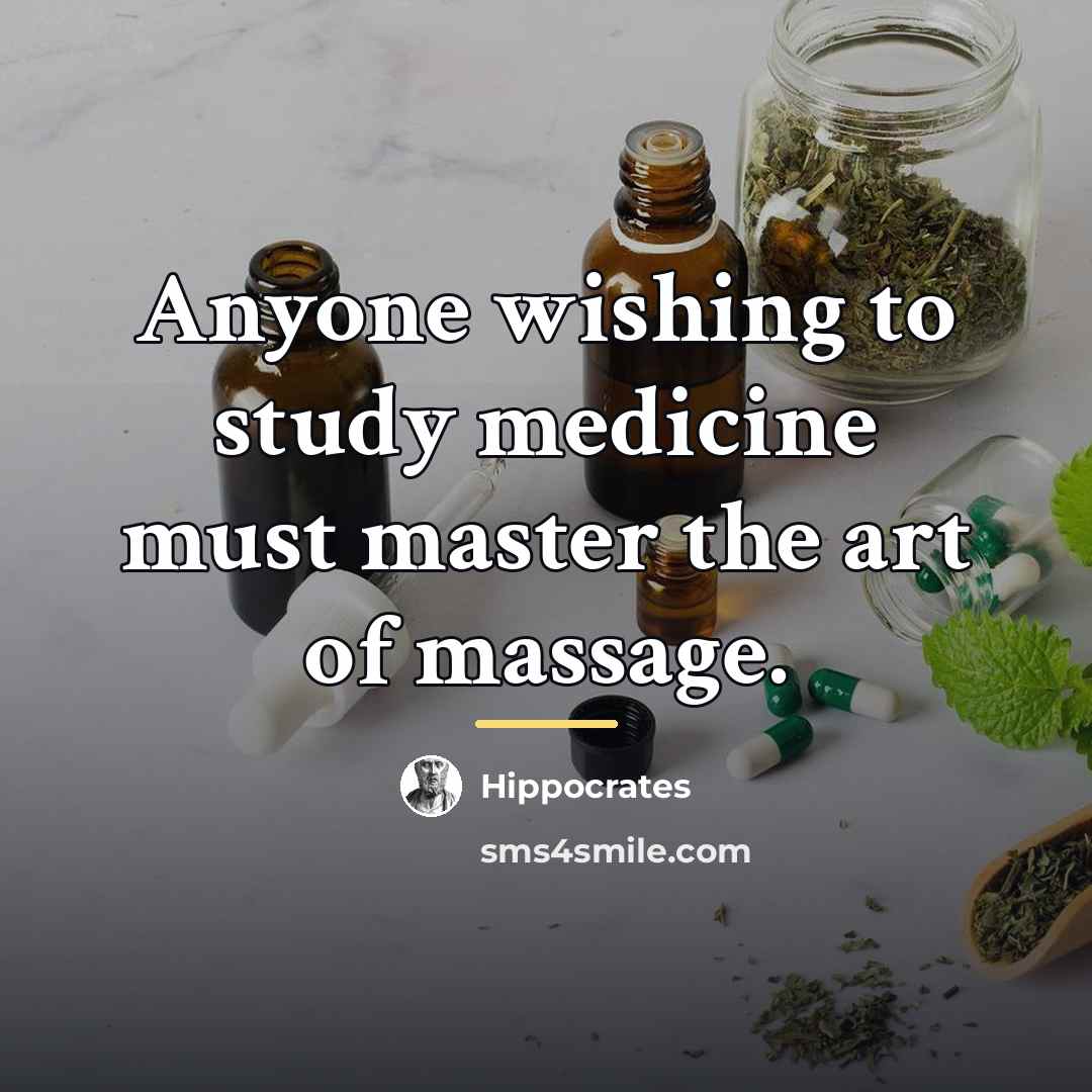 “Anyone wishing to study medicine must master the art of…” quote by Hippocrates