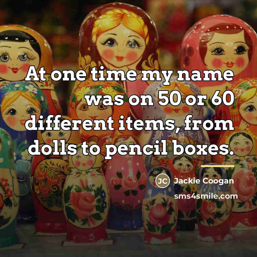 “At one time my name was on 50 or 60…” quote by Jackie Coogan