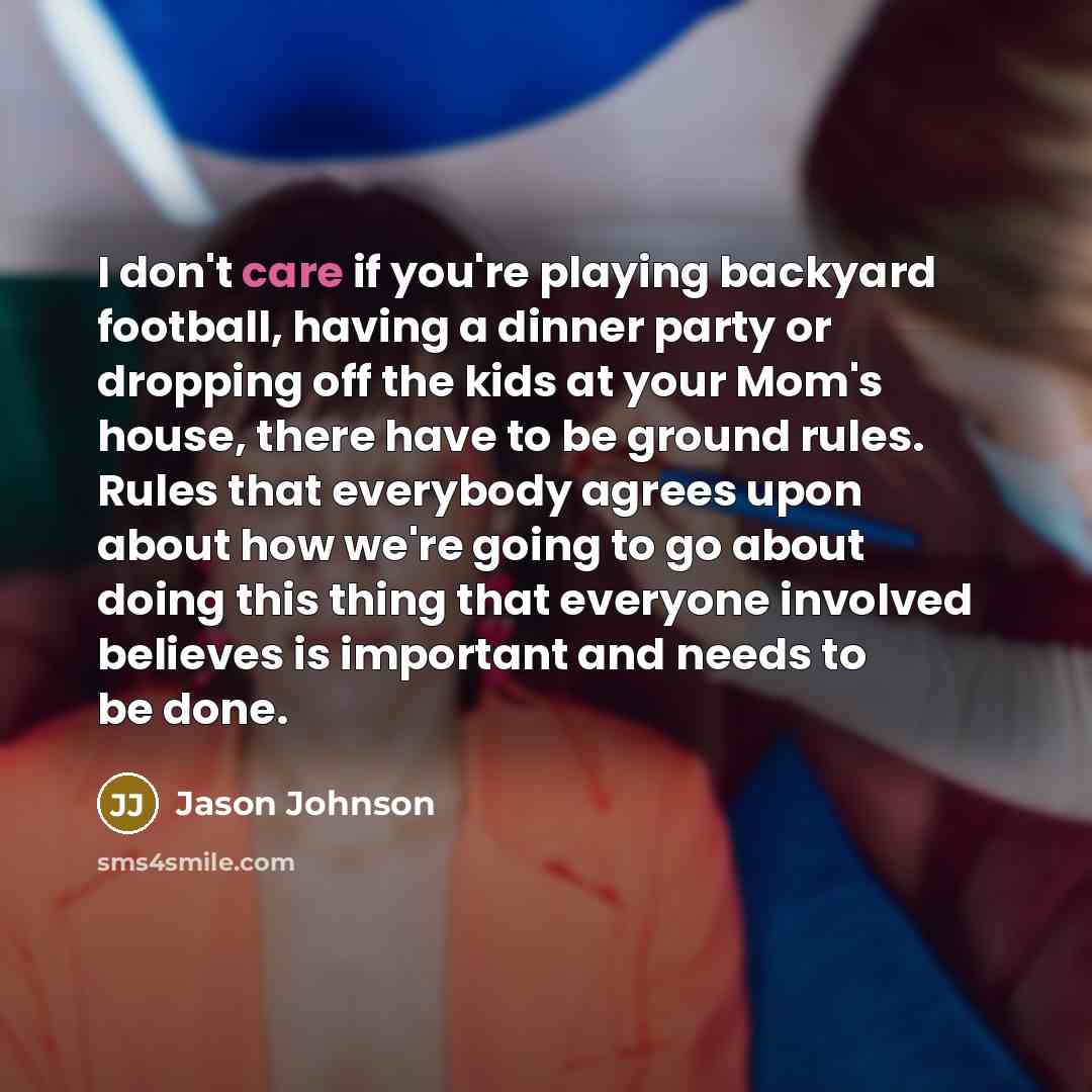 “I don't care if you're playing backyard football, having a…” quote by Jason Johnson