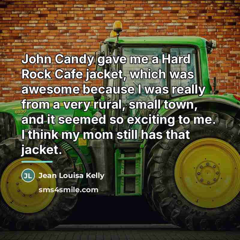 “John Candy gave me a Hard Rock Cafe jacket, which…” quote by Jean Louisa Kelly