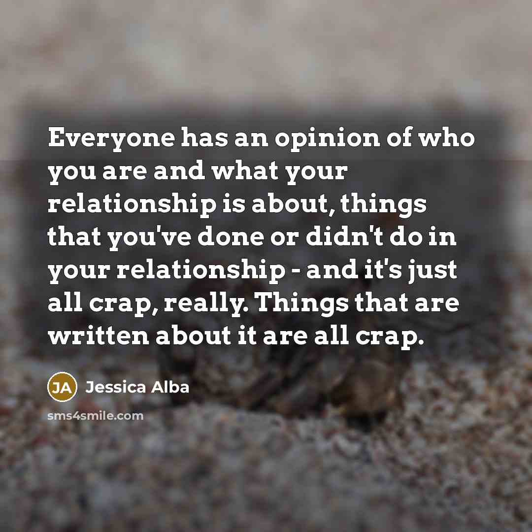 “Everyone has an opinion of who you are and what…” quote by Jessica Alba