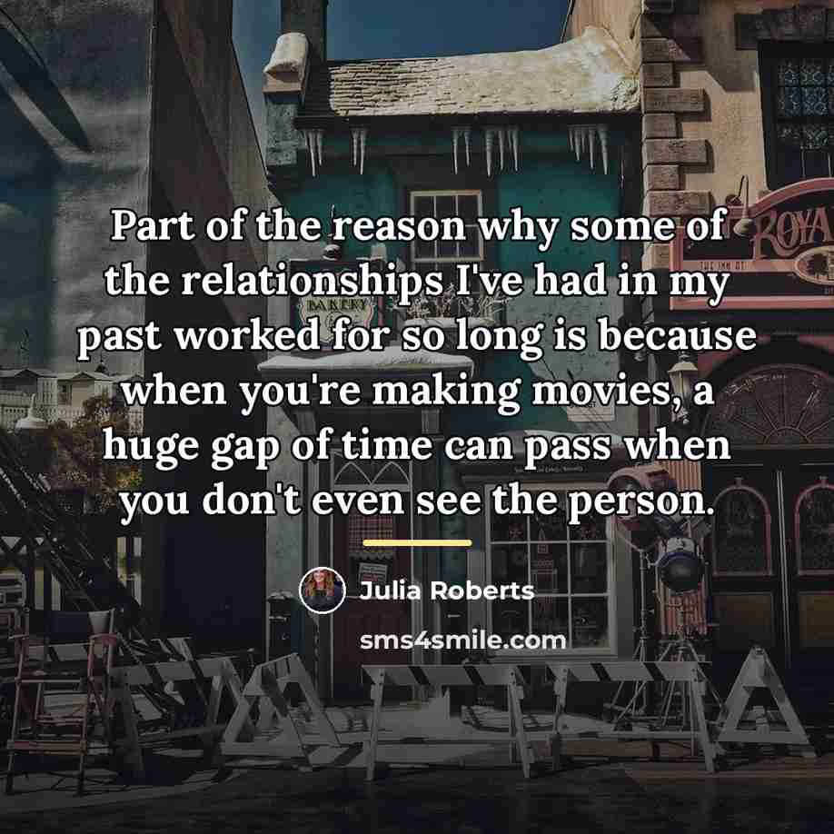 “Part of the reason why some of the relationships I've…” quote by Julia Roberts