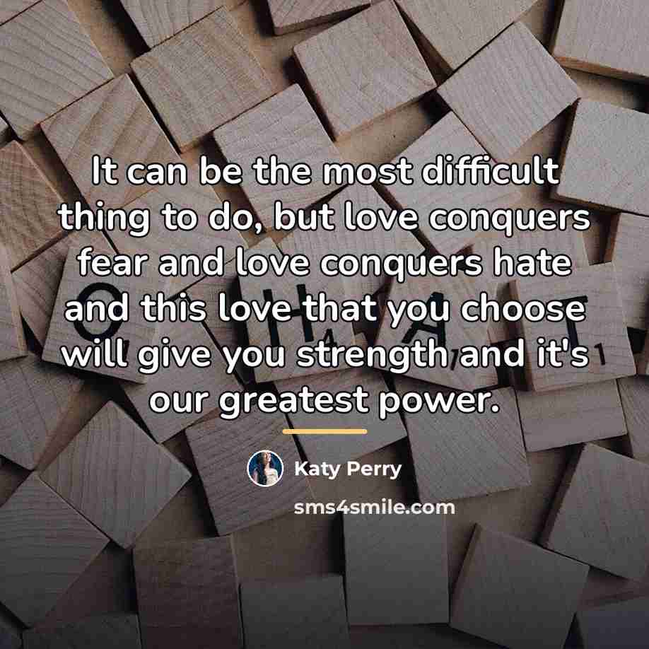 “It can be the most difficult thing to do, but…” quote by Katy Perry