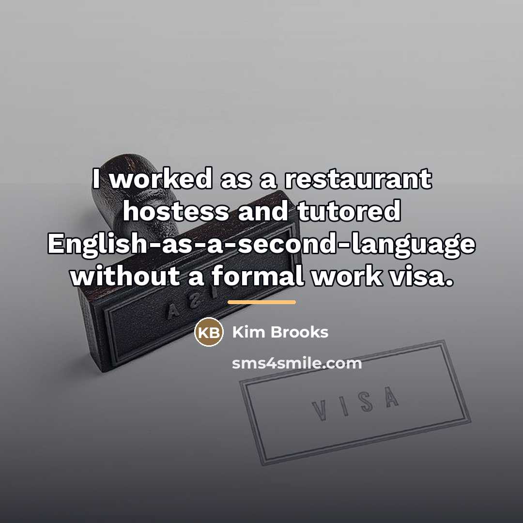 “I worked as a restaurant hostess and tutored English-as-a-second-language without…” quote by Kim Brooks
