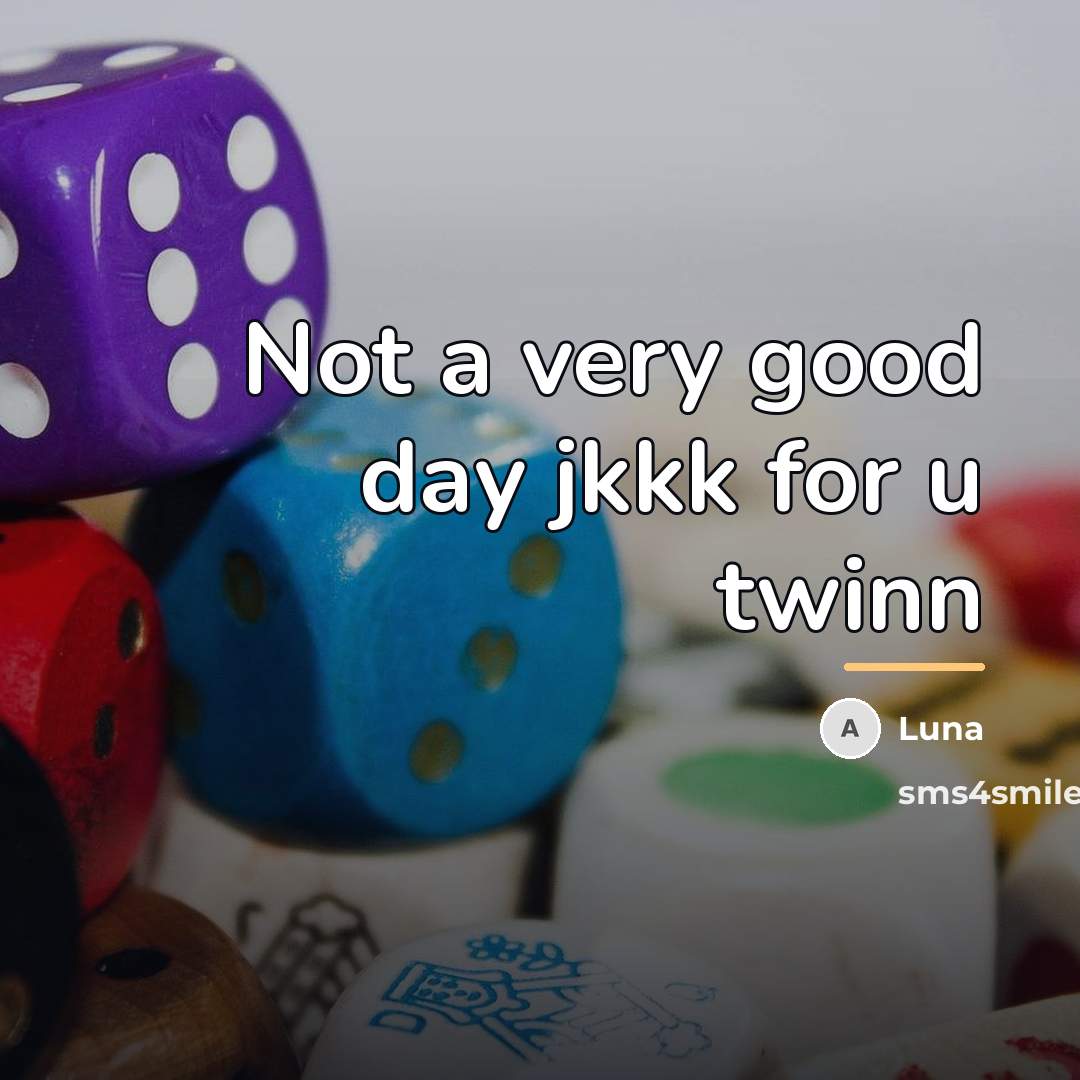 “Not a very good day jkkk for u twinn…” quote by Luna