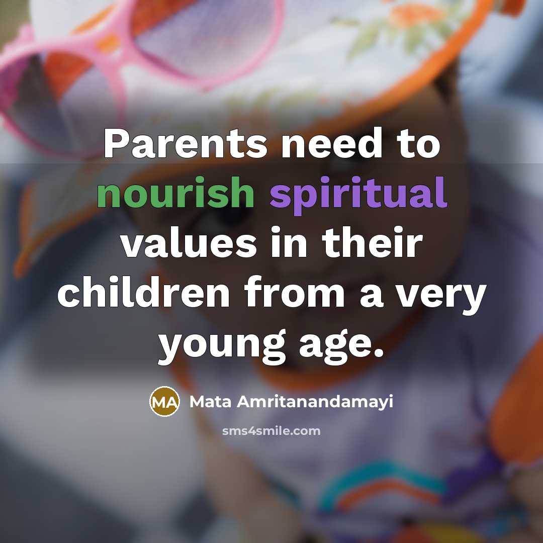 “Parents need to nourish spiritual values in their children from…” quote by Mata Amritanandamayi