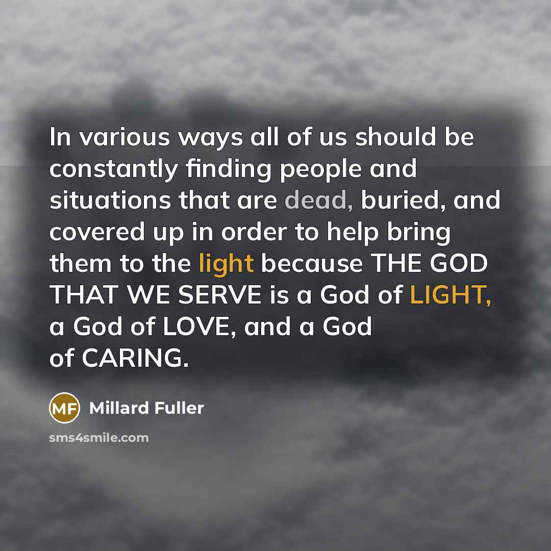 “In various ways all of us should be constantly finding…” quote by Millard Fuller