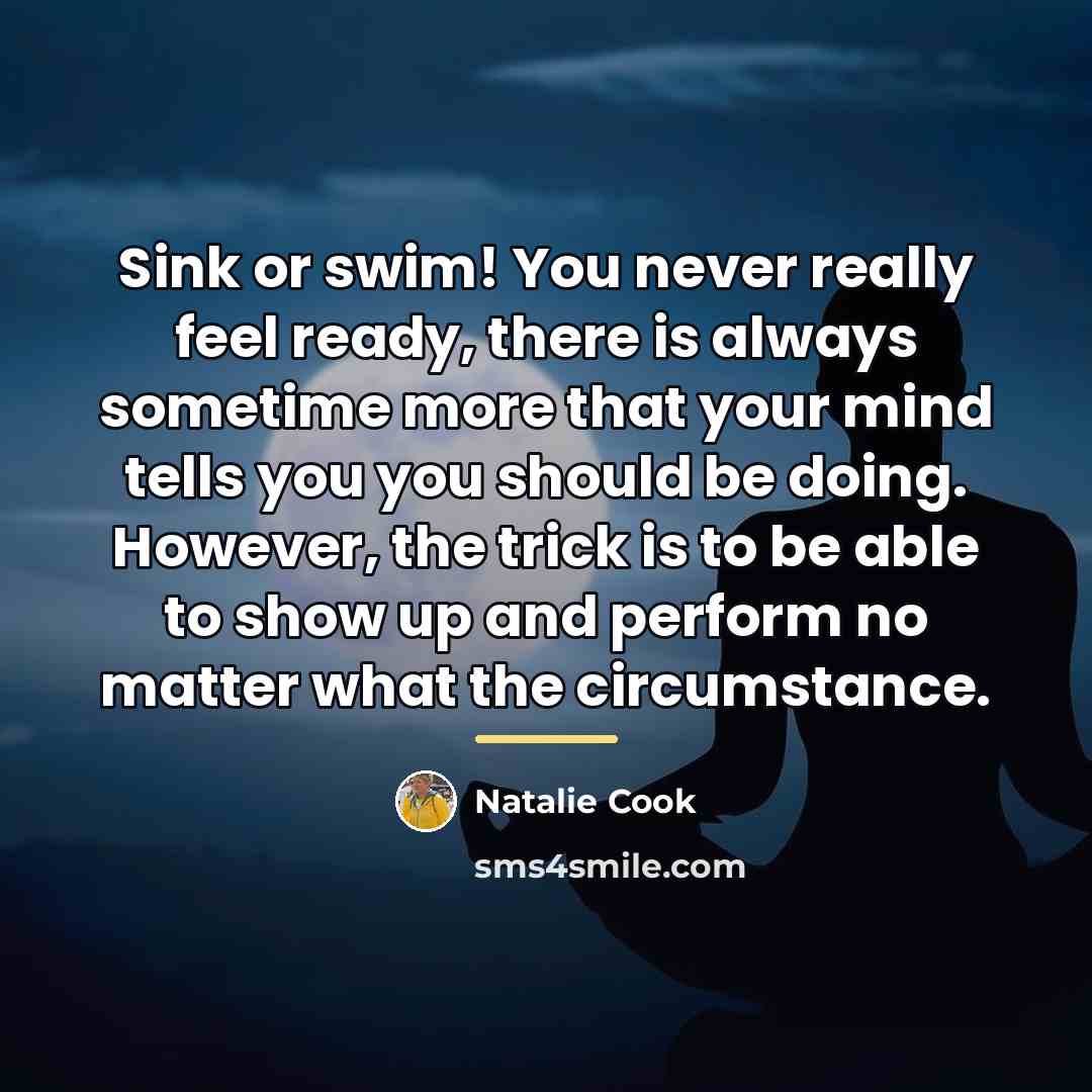 “Sink or swim! You never really feel ready, there is…” quote by Natalie Cook