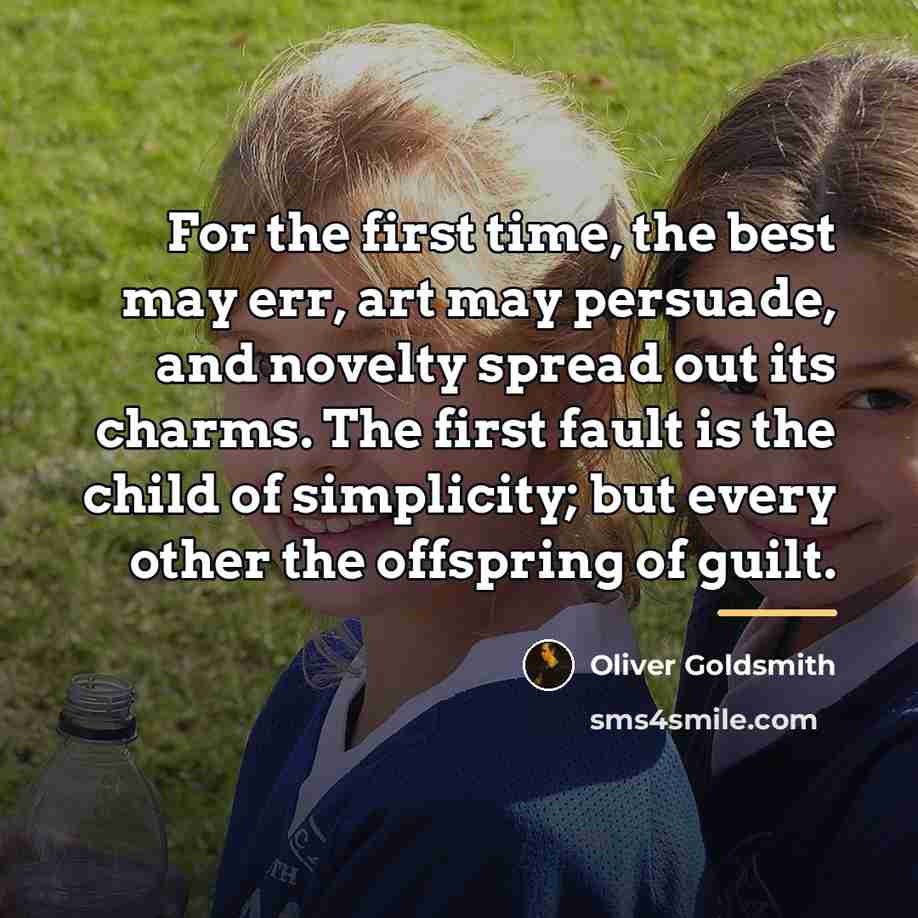 “For the first time, the best may err, art may…” quote by Oliver Goldsmith