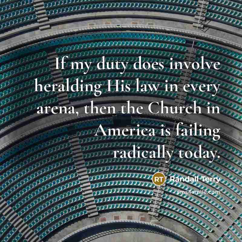 “If my duty does involve heralding His law in every…” quote by Randall Terry