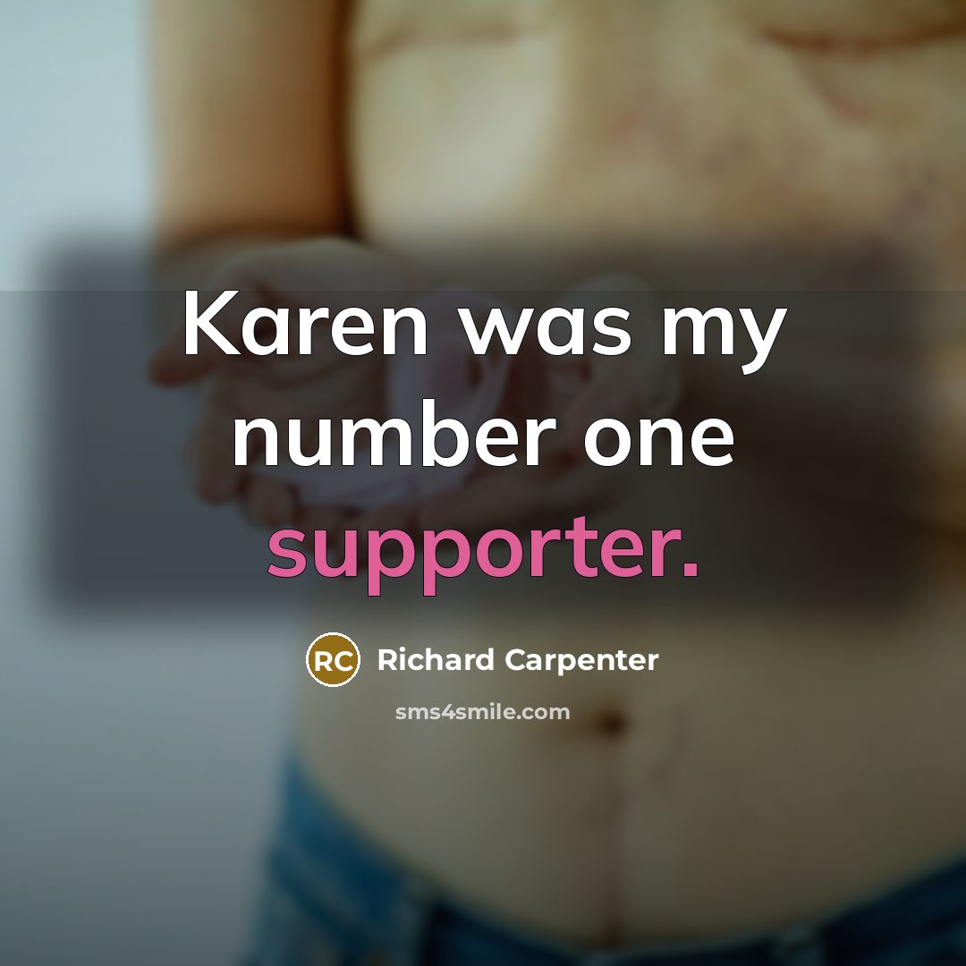 “Karen was my number one supporter.” quote by Richard Carpenter