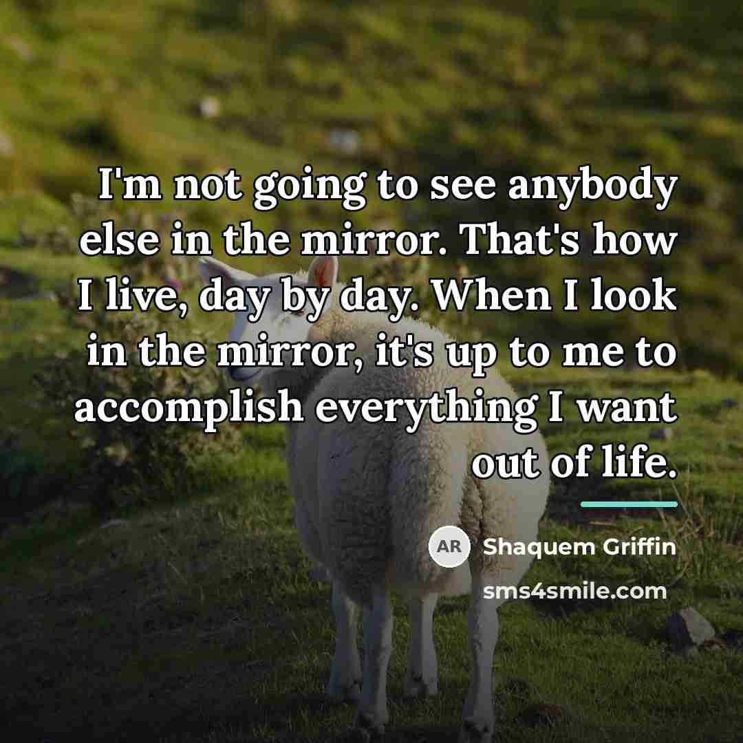 “I'm not going to see anybody else in the mirror.…” quote by Shaquem Griffin