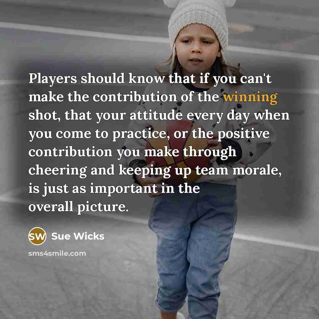 “Players should know that if you can't make the contribution…” quote by Sue Wicks