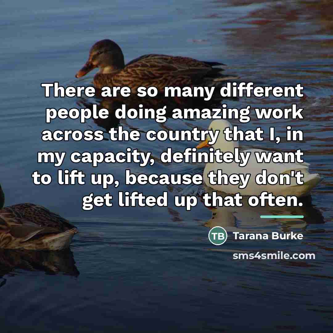 “There are so many different people doing amazing work across…” quote by Tarana Burke
