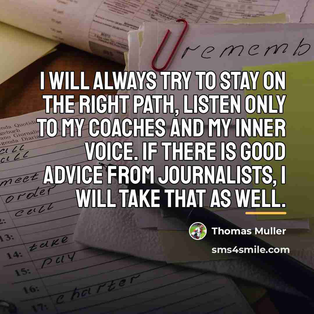 “I will always try to stay on the right path,…” quote by Thomas Muller