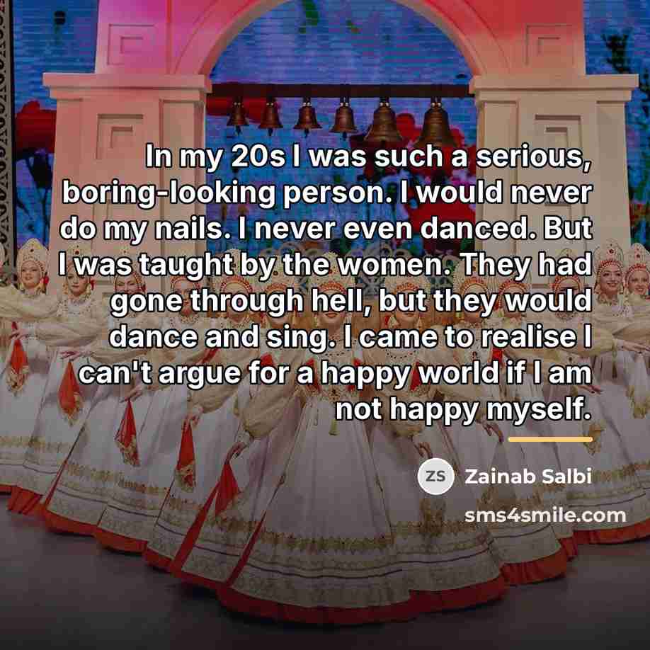 “In my 20s I was such a serious, boring-looking person.…” quote by Zainab Salbi