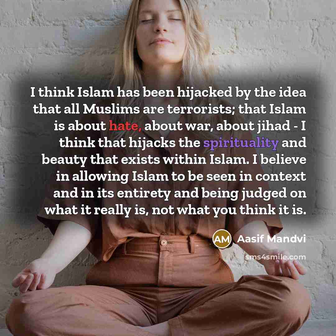 “I think Islam has been hijacked by the idea that…” quote by Aasif Mandvi
