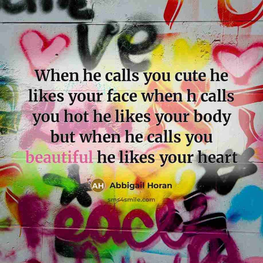 “When he calls you cute he likes your face when…” quote by Abbigail Horan