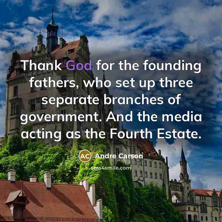 “Thank God for the founding fathers, who set up three…” quote by Andre Carson