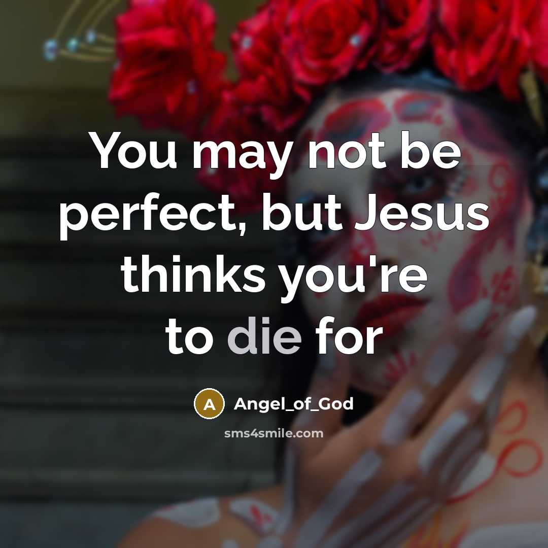 “You may not be perfect, but Jesus thinks you're to…” quote by Angel_of_God