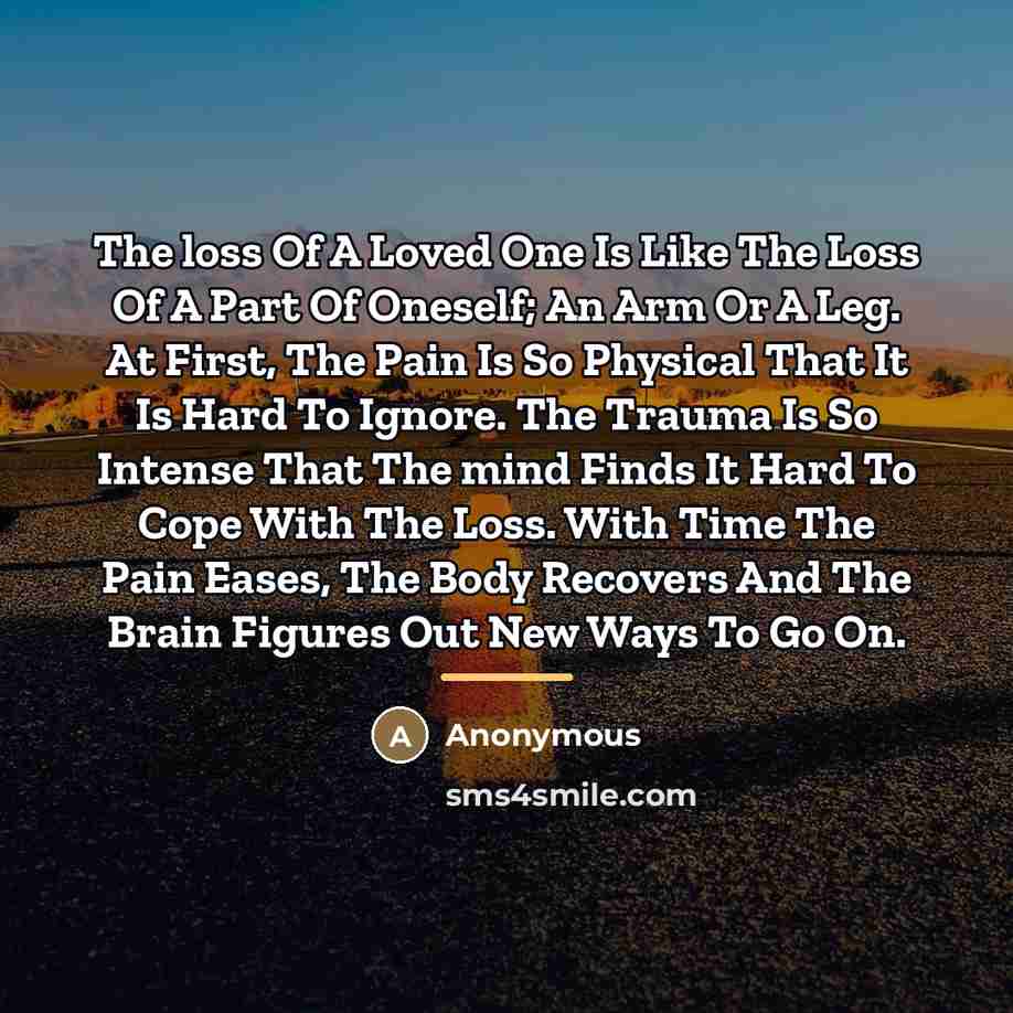 “The loss Of A Loved One Is Like The Loss…” quote by Anonymous