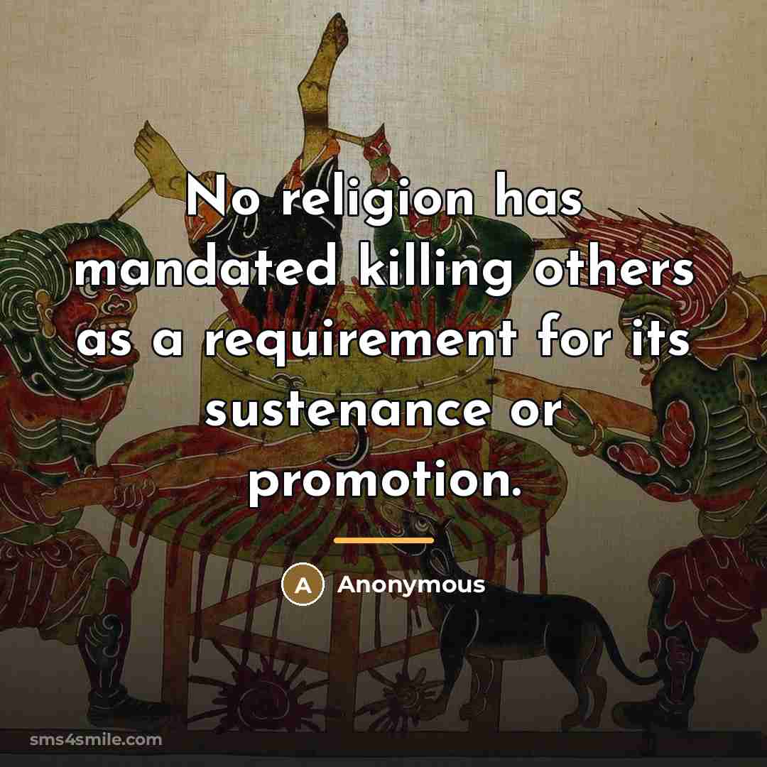 “No religion has mandated killing others as a requirement for…” quote by Anonymous