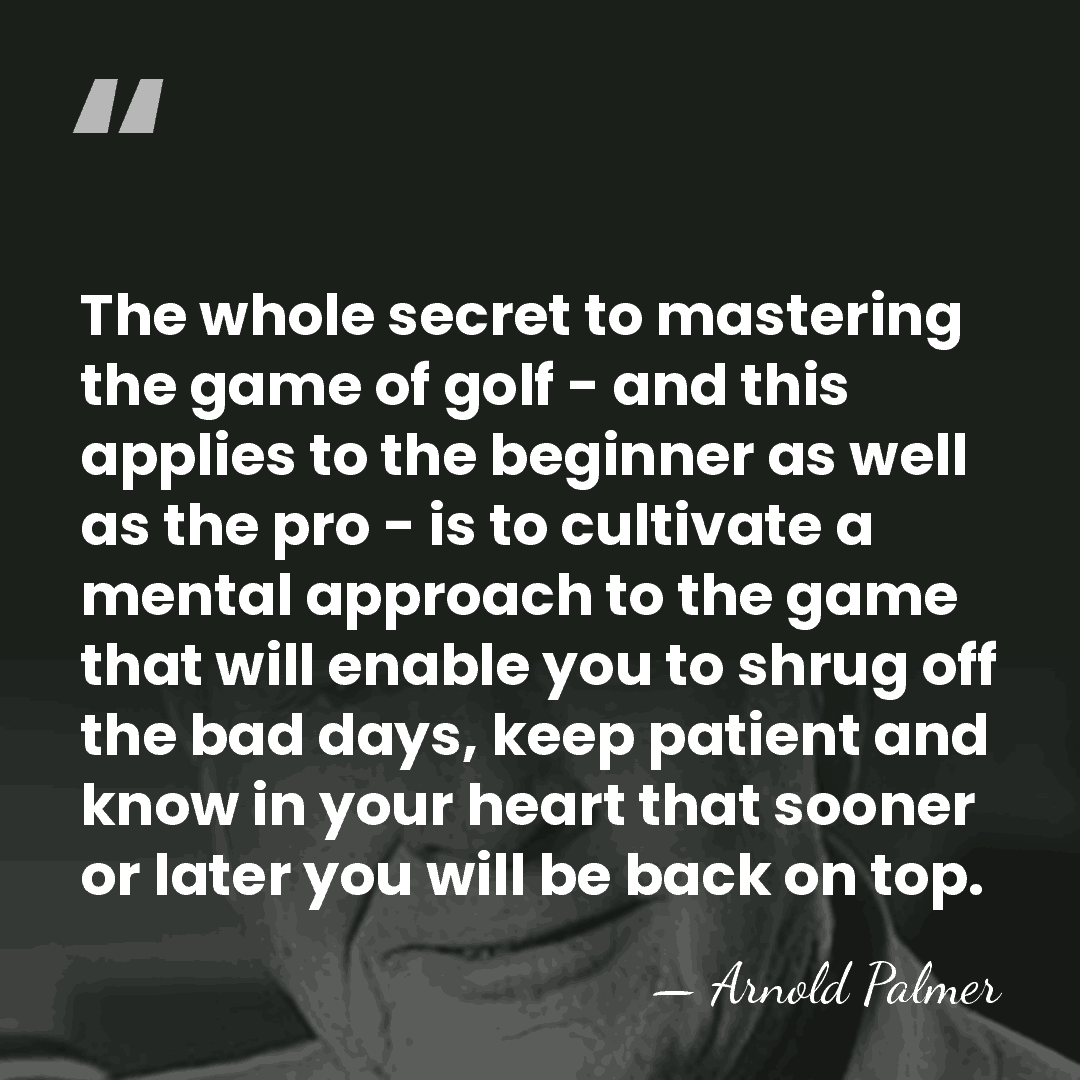 The whole secret to mastering the game of golf - and this&hellip; - Arnold Palmer