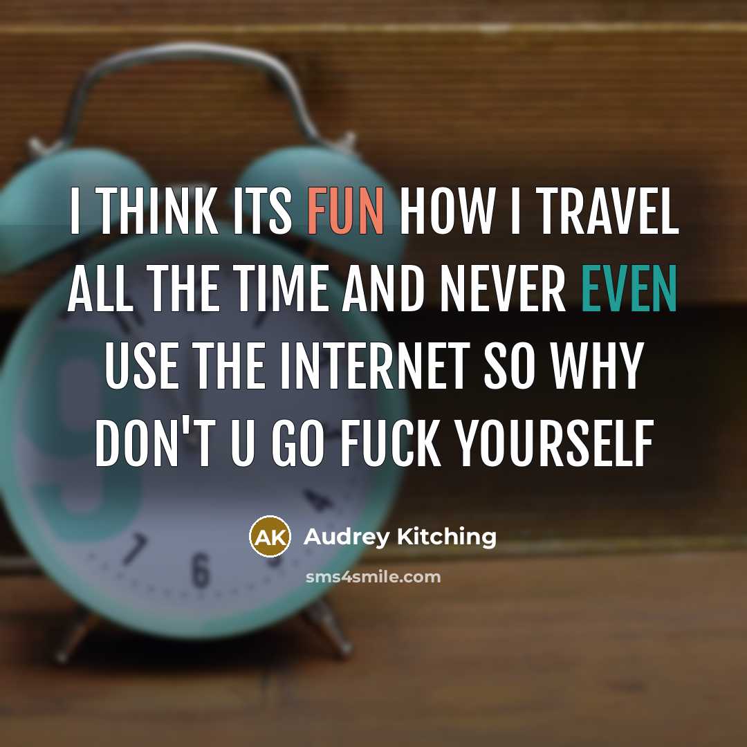 “I think its fun how I travel all the time…” quote by Audrey Kitching