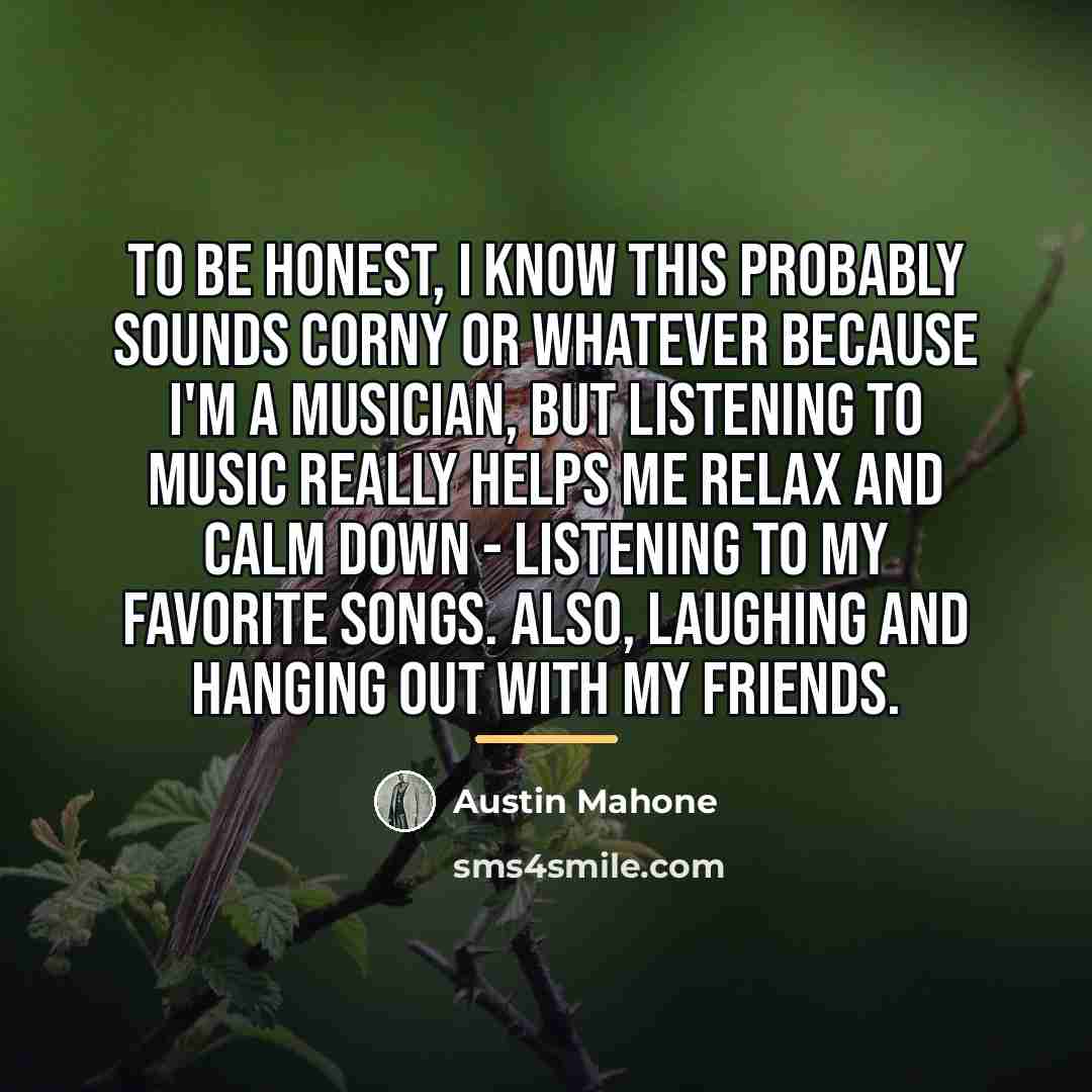 “To be honest, I know this probably sounds corny or…” quote by Austin Mahone