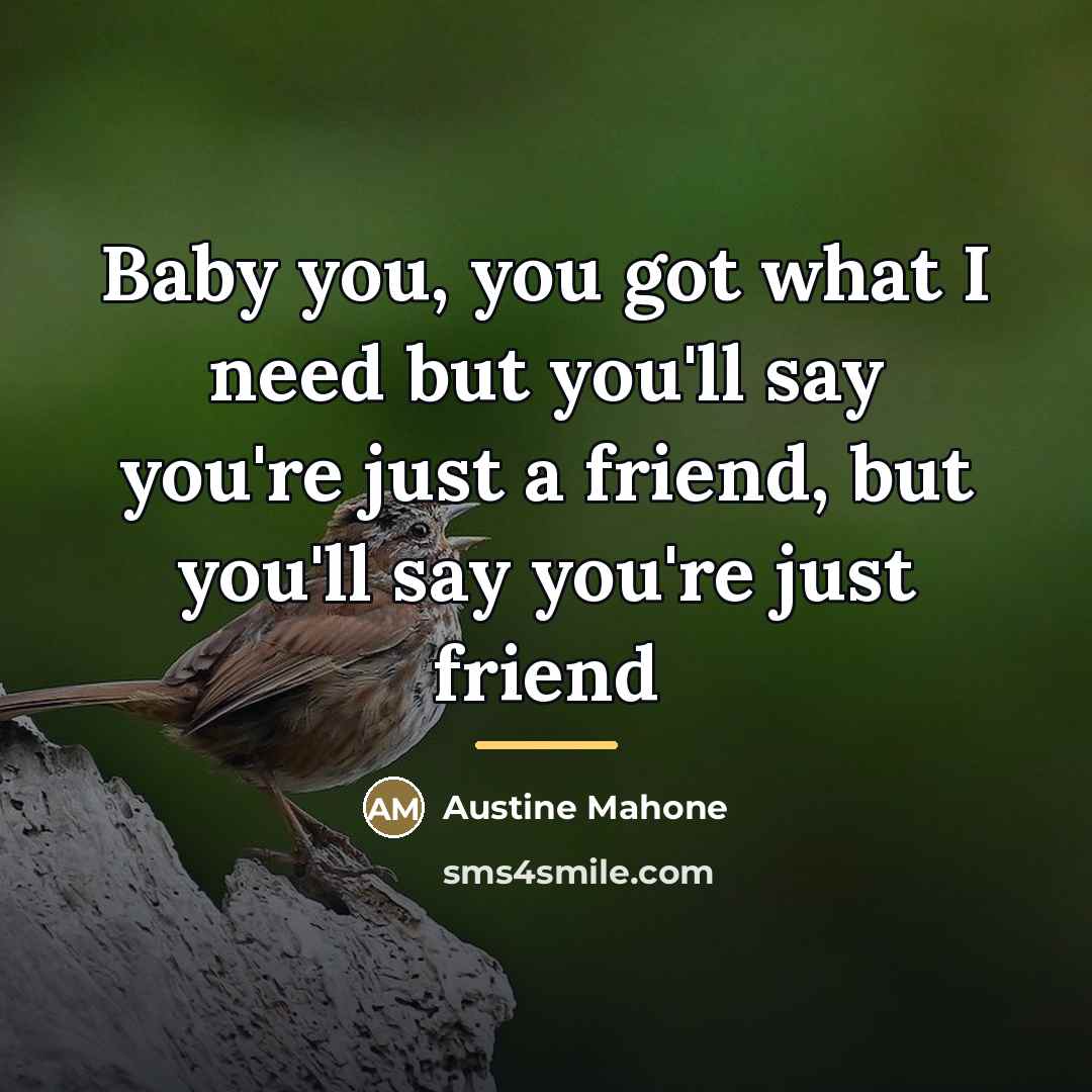 “Baby you, you got what I need but you'll say…” quote by Austine Mahone