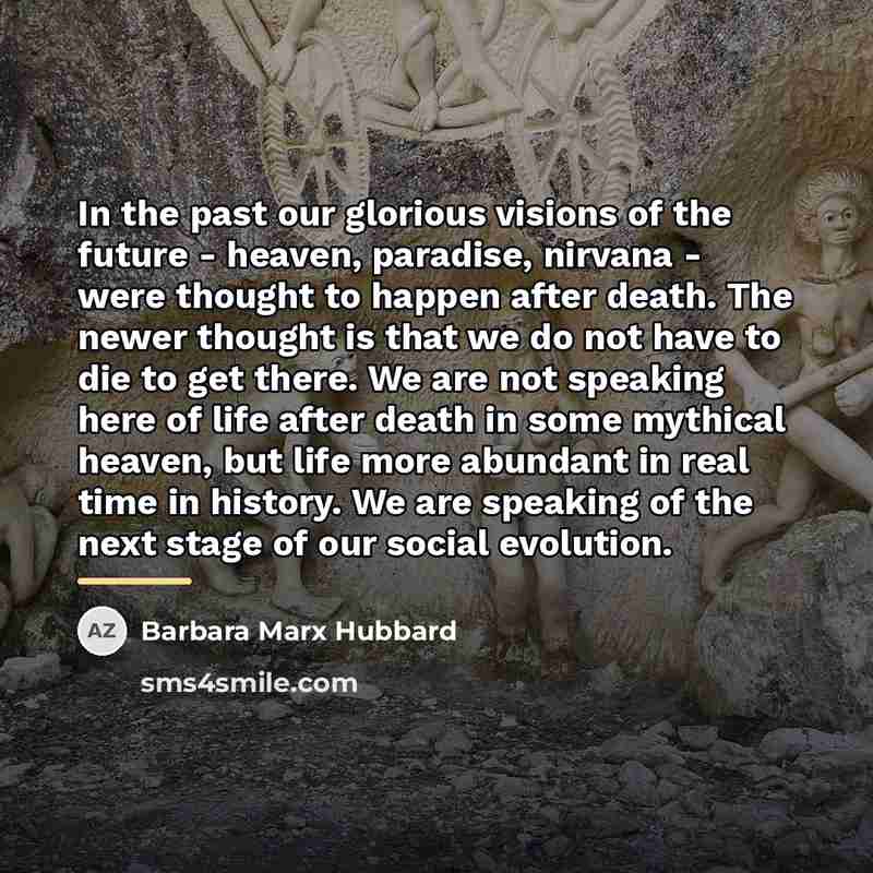 “In the past our glorious visions of the future -…” quote by Barbara Marx Hubbard