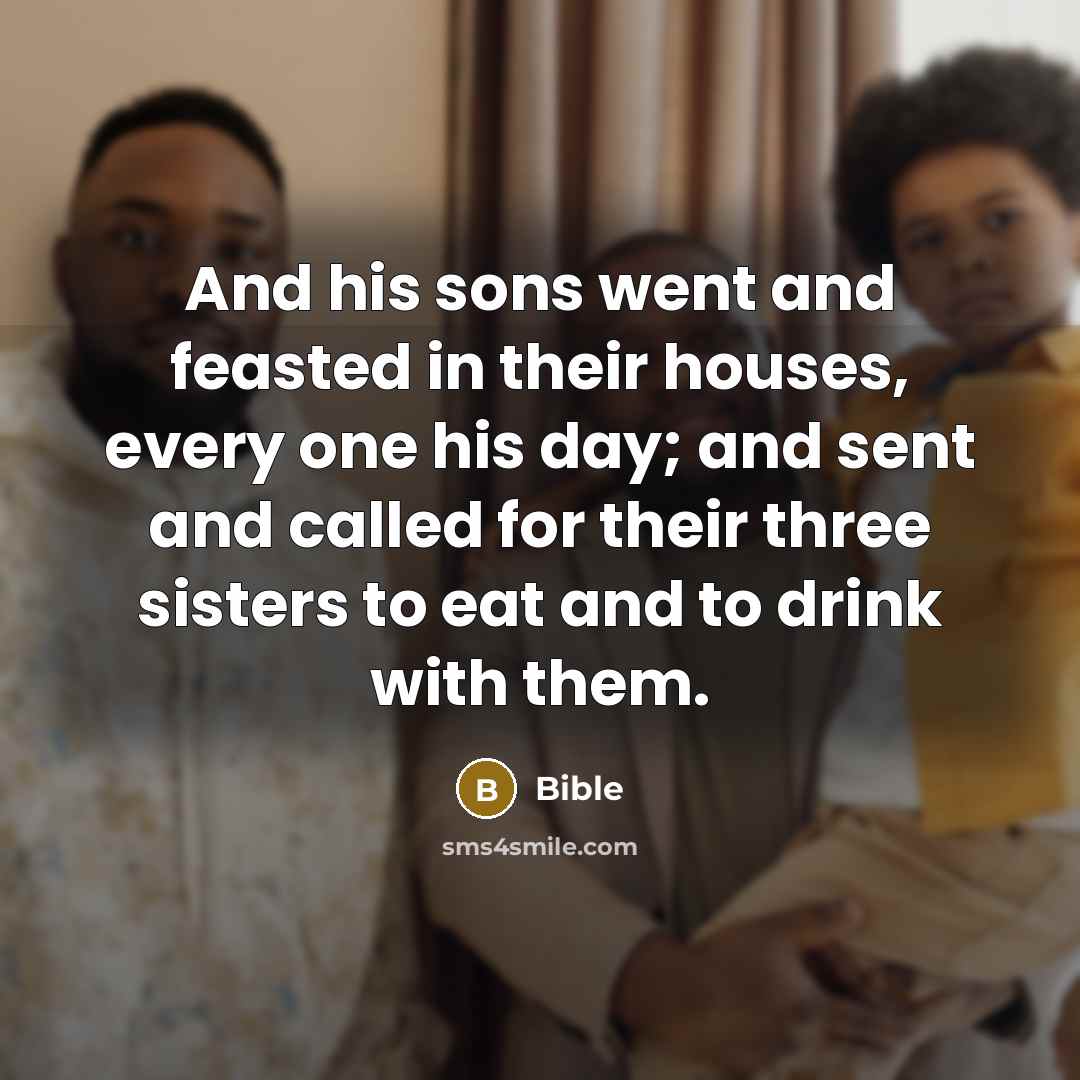 “And his sons went and feasted in their houses, every…” quote by Bible