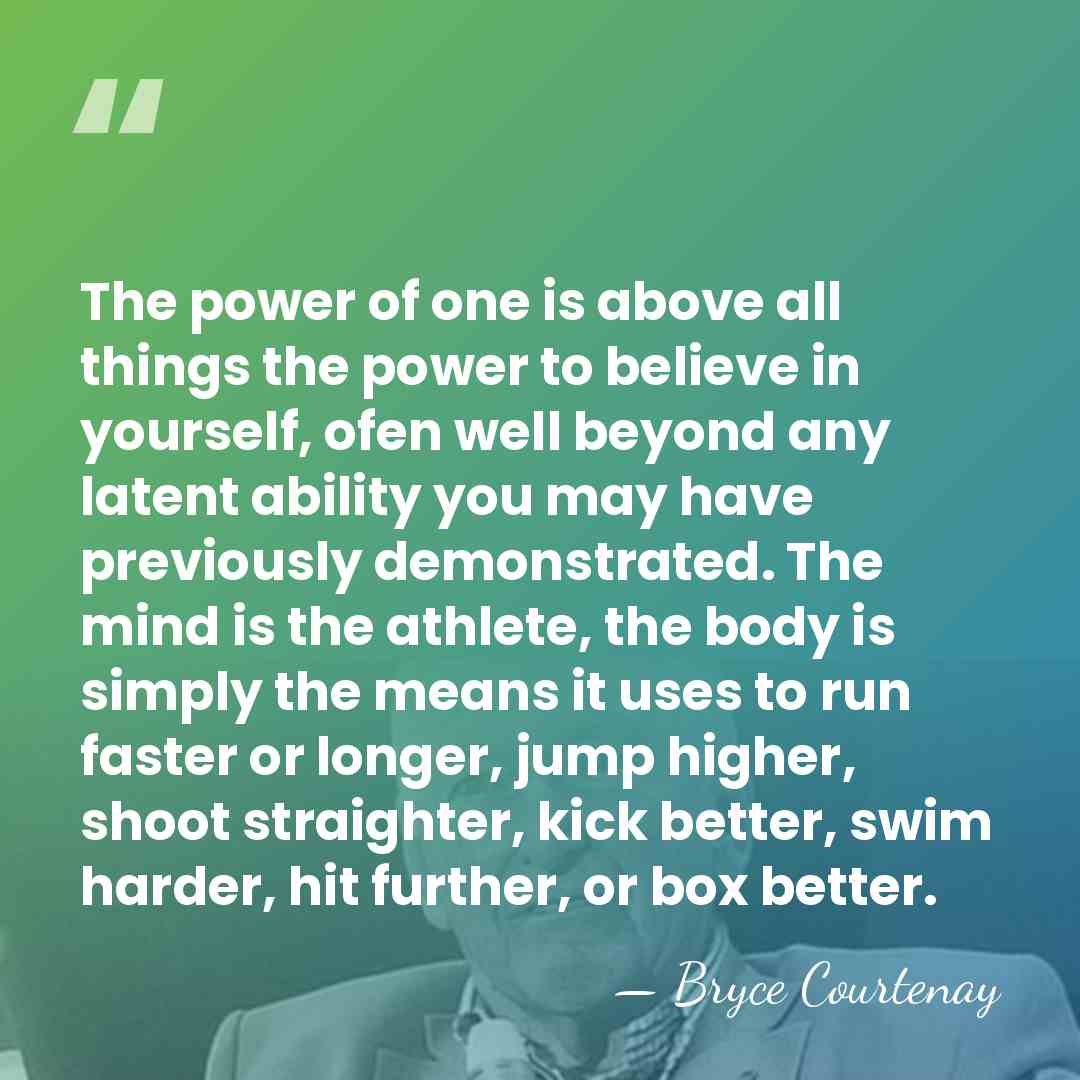 The power of one is above all things the power to believe&hellip; - Bryce Courtenay