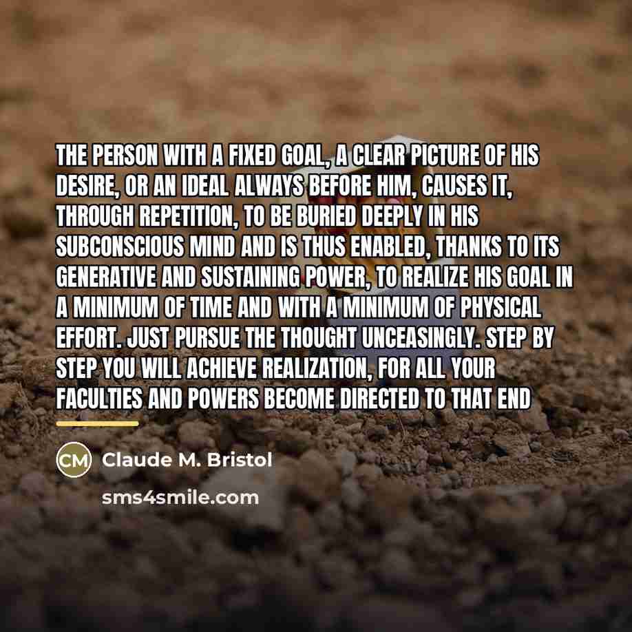 “The person with a fixed goal, a clear picture of…” quote by Claude M. Bristol