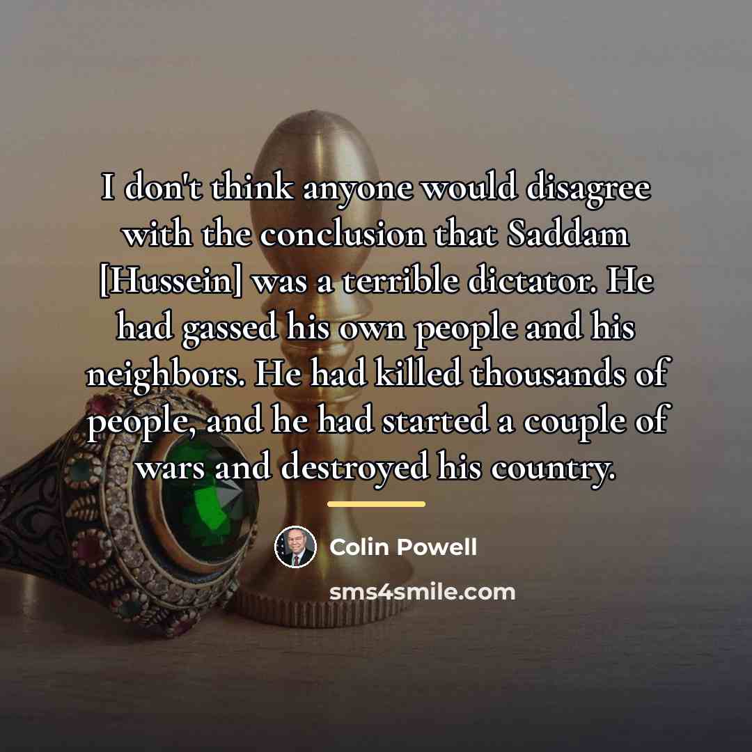 “I don't think anyone would disagree with the conclusion that…” quote by Colin Powell