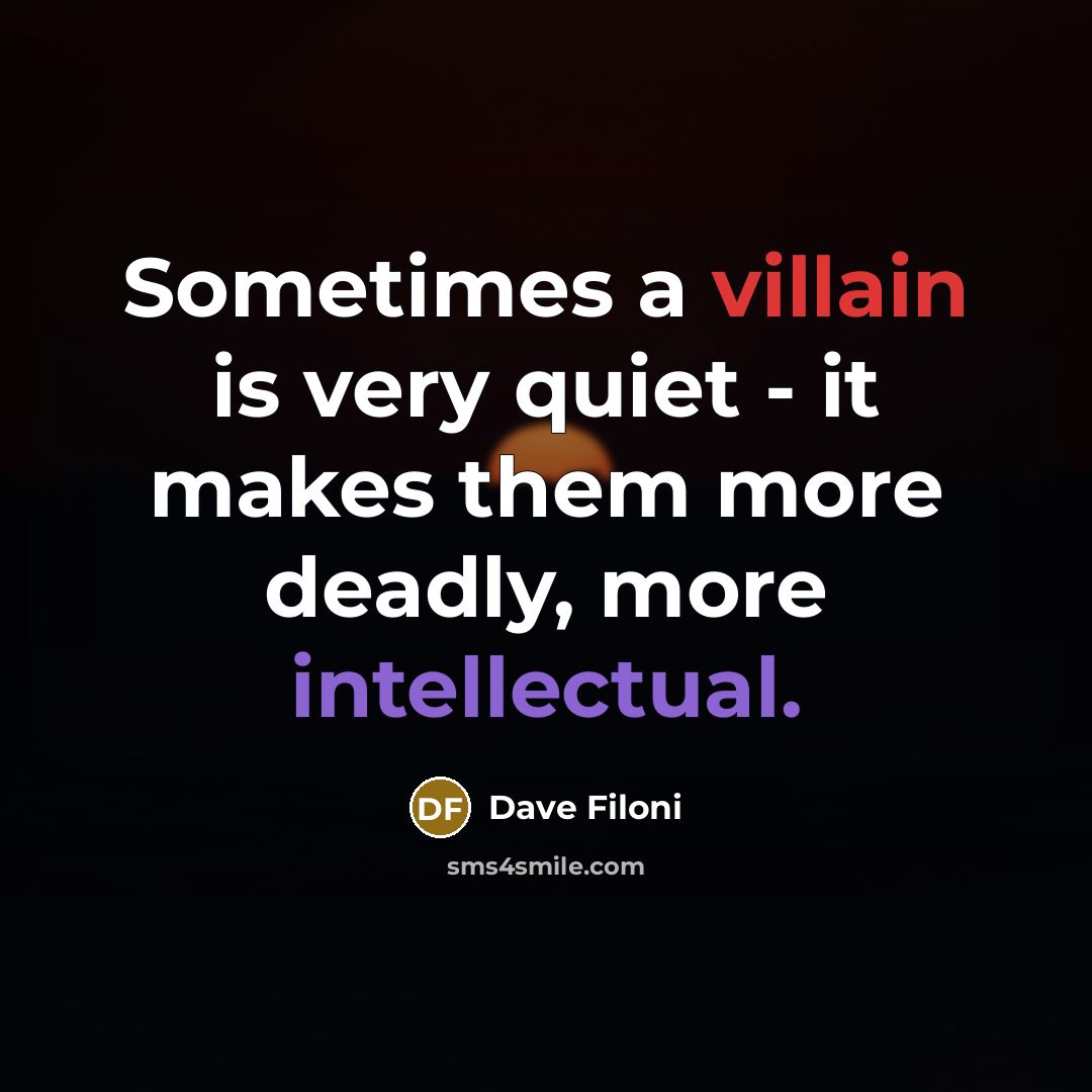 “Sometimes a villain is very quiet - it makes them…” quote by Dave Filoni